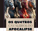 Os 4 Cavaleiros do Apocalipse